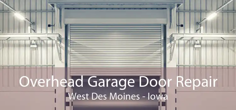 Overhead Garage Door Repair West Des Moines - Iowa