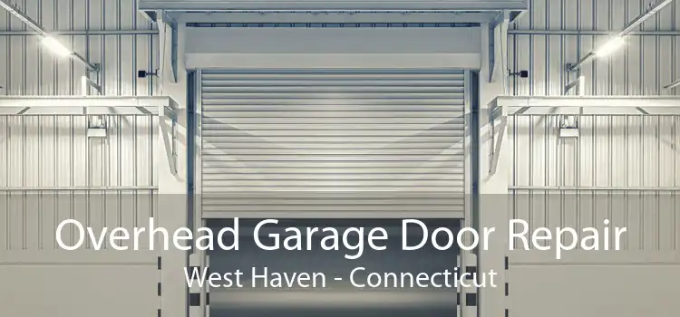 Overhead Garage Door Repair West Haven - Connecticut