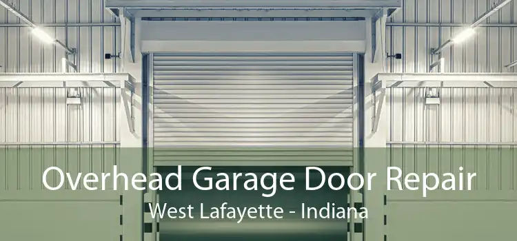 Overhead Garage Door Repair West Lafayette - Indiana