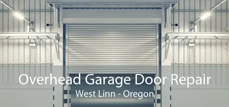 Overhead Garage Door Repair West Linn - Oregon