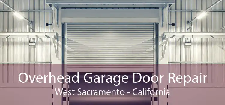 Overhead Garage Door Repair West Sacramento - California