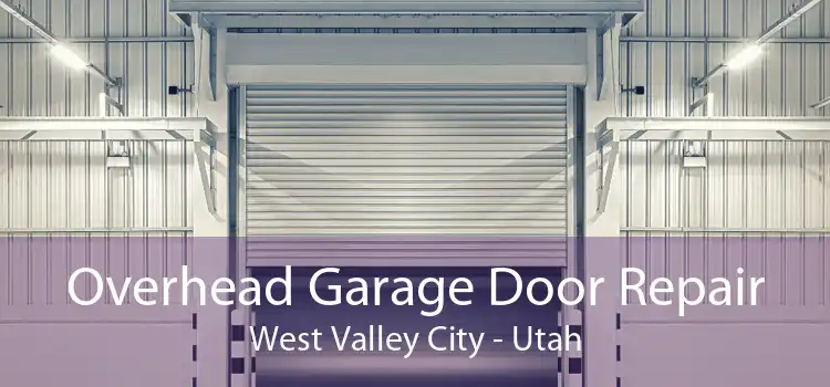 Overhead Garage Door Repair West Valley City - Utah