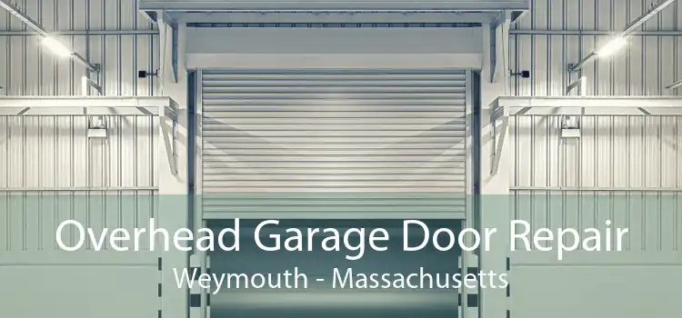 Overhead Garage Door Repair Weymouth - Massachusetts