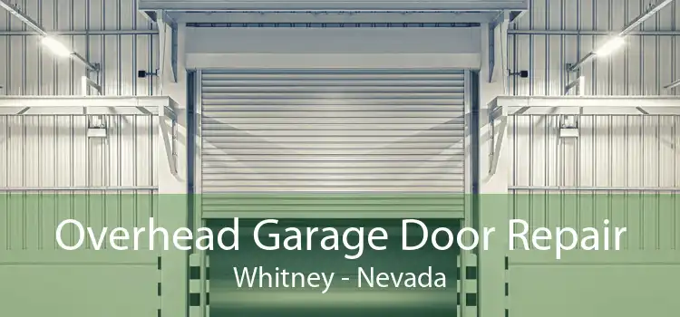 Overhead Garage Door Repair Whitney - Nevada