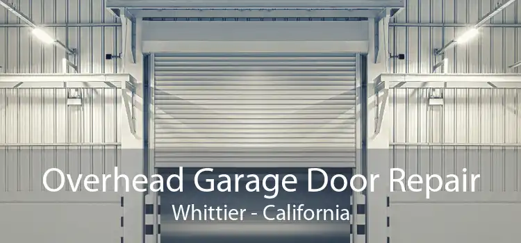 Overhead Garage Door Repair Whittier - California