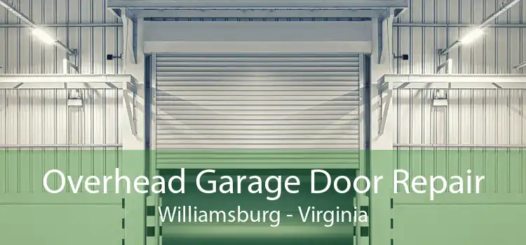 Overhead Garage Door Repair Williamsburg - Virginia