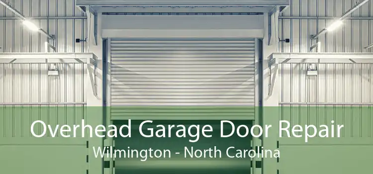 Overhead Garage Door Repair Wilmington - North Carolina