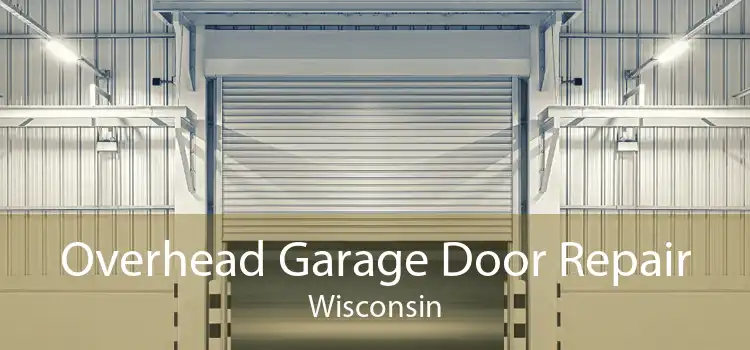 Overhead Garage Door Repair Wisconsin