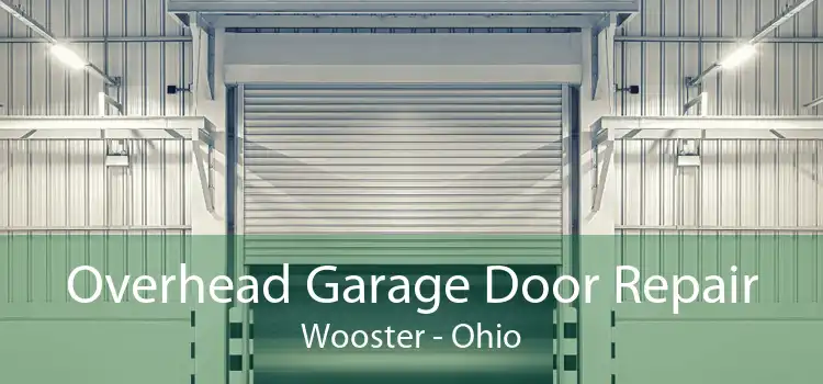Overhead Garage Door Repair Wooster - Ohio
