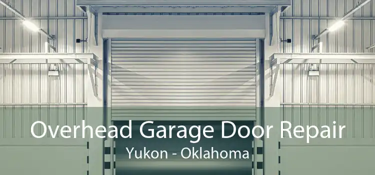 Overhead Garage Door Repair Yukon - Oklahoma