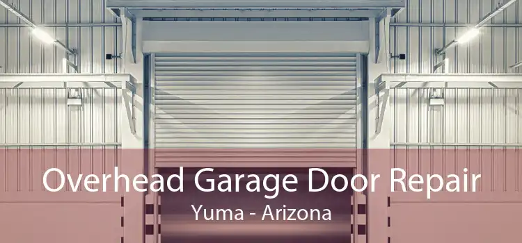 Overhead Garage Door Repair Yuma - Arizona