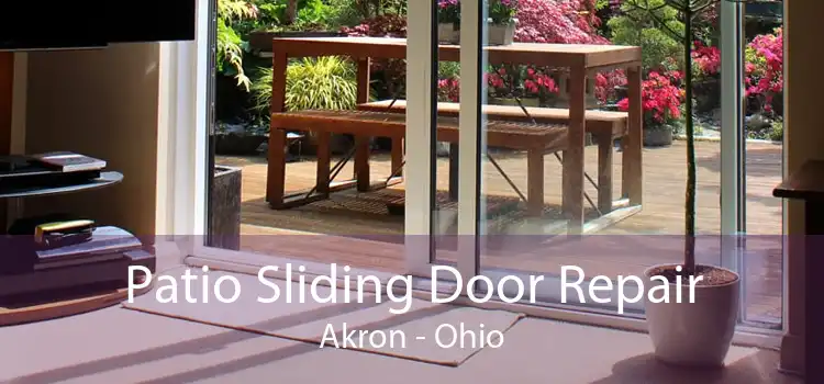Patio Sliding Door Repair Akron - Ohio
