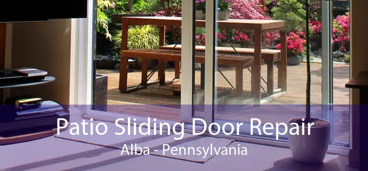 Patio Sliding Door Repair Alba - Pennsylvania