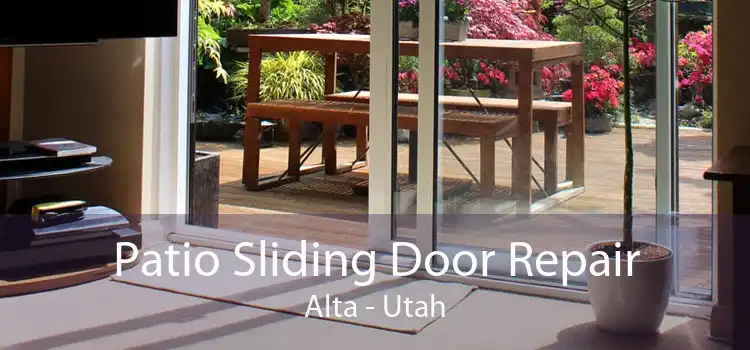 Patio Sliding Door Repair Alta - Utah
