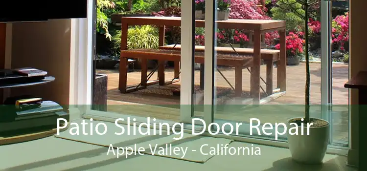 Patio Sliding Door Repair Apple Valley - California