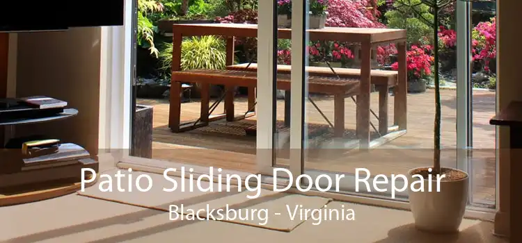 Patio Sliding Door Repair Blacksburg - Virginia