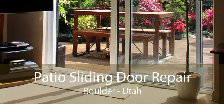 Patio Sliding Door Repair Boulder - Utah