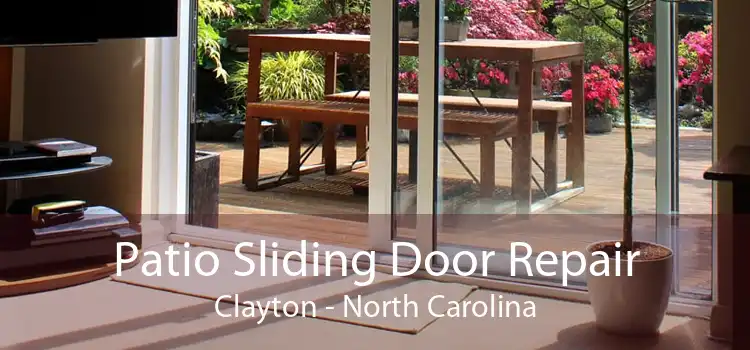 Patio Sliding Door Repair Clayton - North Carolina