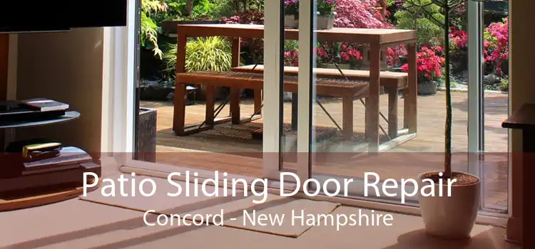 Patio Sliding Door Repair Concord - New Hampshire