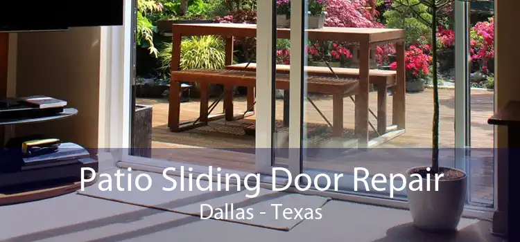 Patio Sliding Door Repair Dallas - Texas