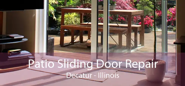 Patio Sliding Door Repair Decatur - Illinois