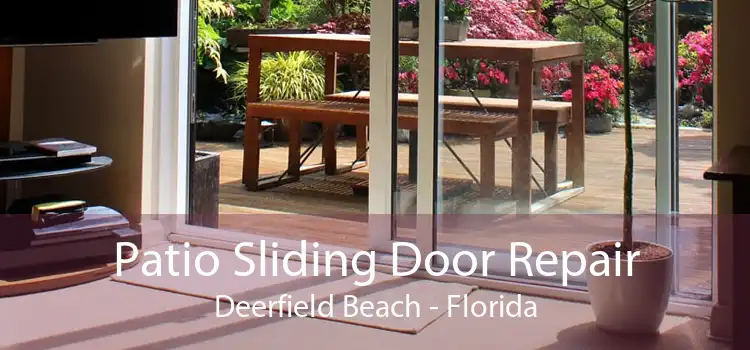 Patio Sliding Door Repair Deerfield Beach - Florida