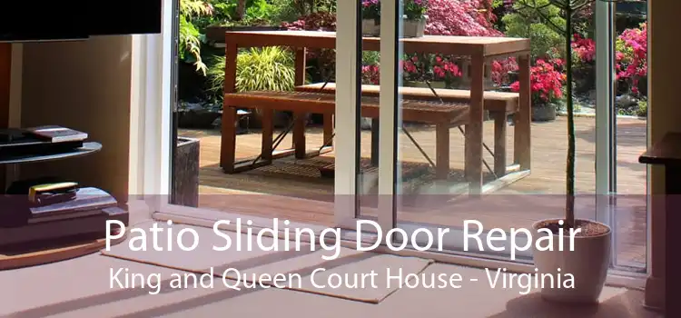 Patio Sliding Door Repair King and Queen Court House - Virginia
