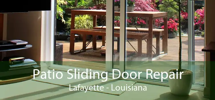 Patio Sliding Door Repair Lafayette - Louisiana