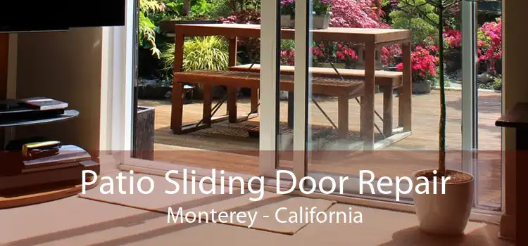 Patio Sliding Door Repair Monterey - California