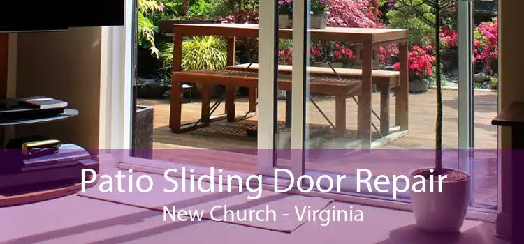 Patio Sliding Door Repair New Church - Virginia