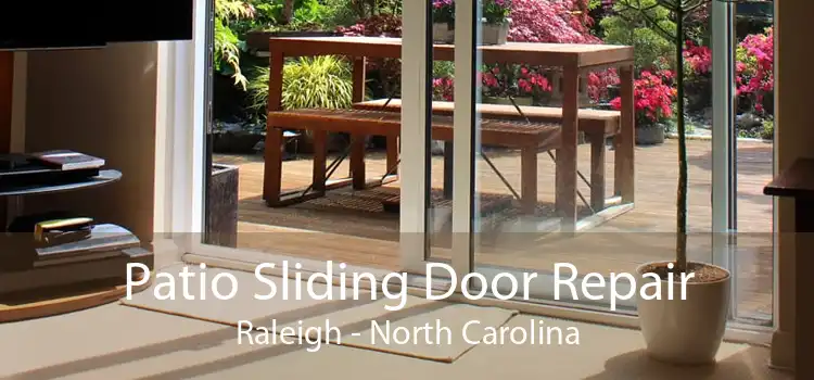 Patio Sliding Door Repair Raleigh - North Carolina