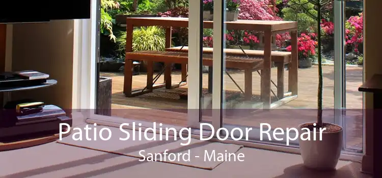 Patio Sliding Door Repair Sanford - Maine