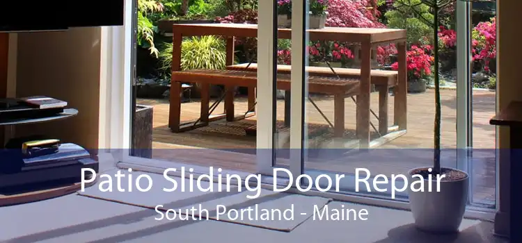 Patio Sliding Door Repair South Portland - Maine