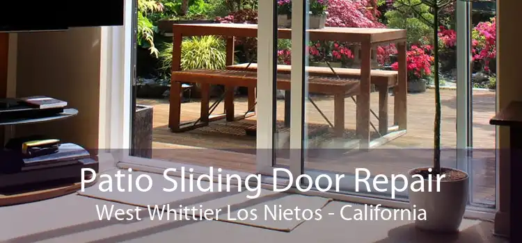 Patio Sliding Door Repair West Whittier Los Nietos - California