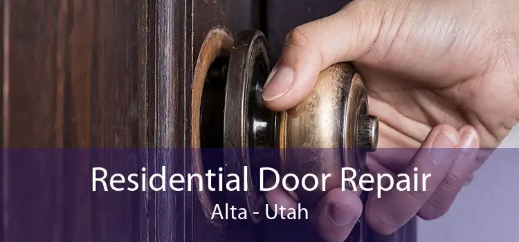 Residential Door Repair Alta - Utah