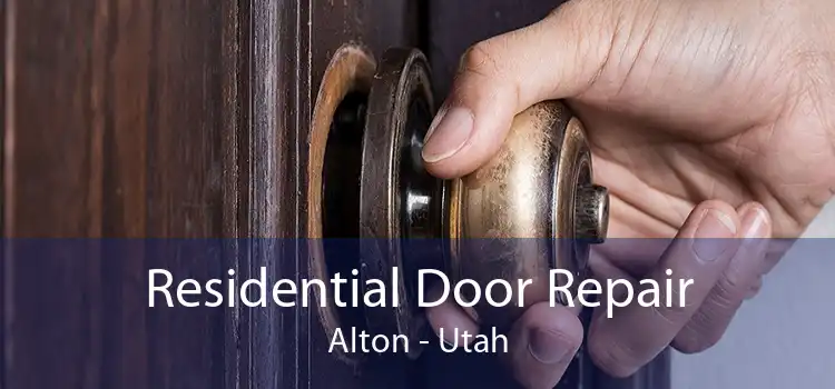 Residential Door Repair Alton - Utah