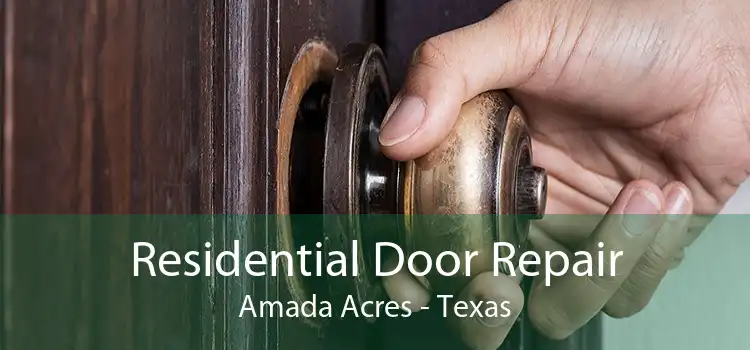 Residential Door Repair Amada Acres - Texas