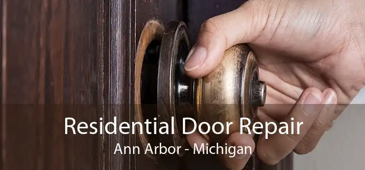 Residential Door Repair Ann Arbor - Michigan