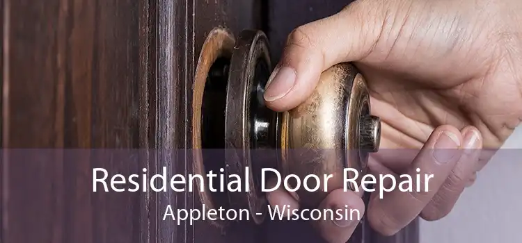 Residential Door Repair Appleton - Wisconsin