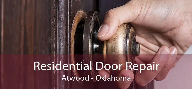 Residential Door Repair Atwood - Oklahoma