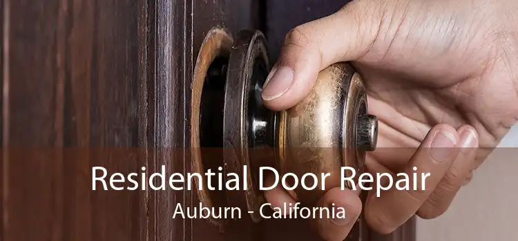 Residential Door Repair Auburn - California
