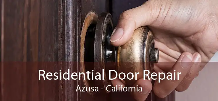 Residential Door Repair Azusa - California