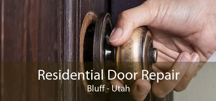 Residential Door Repair Bluff - Utah