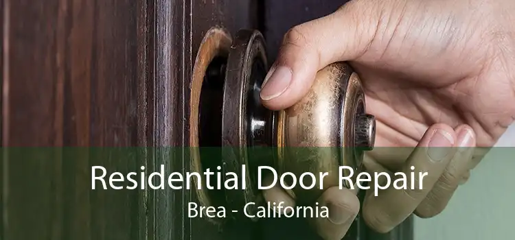 Residential Door Repair Brea - California
