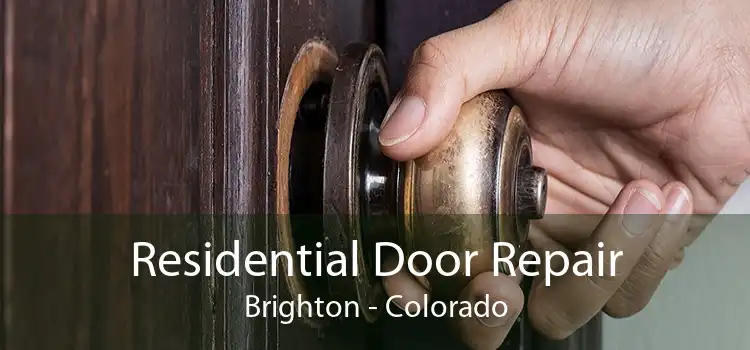 Residential Door Repair Brighton - Colorado