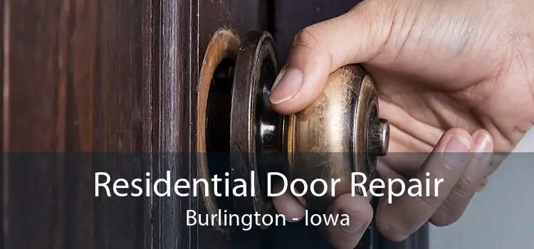 Residential Door Repair Burlington - Iowa