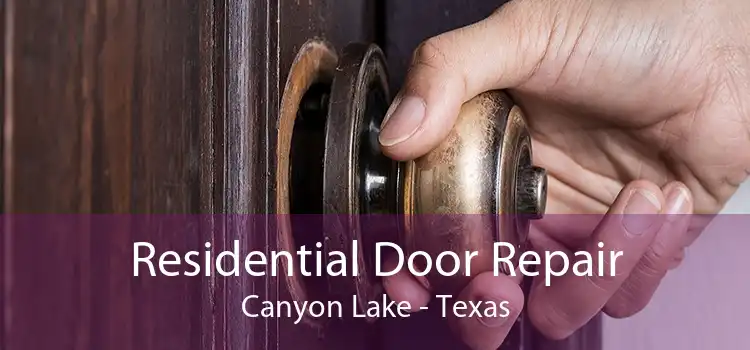 Residential Door Repair Canyon Lake - Texas
