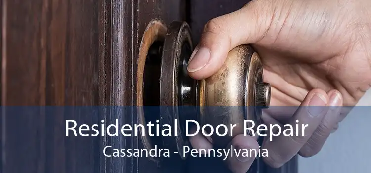 Residential Door Repair Cassandra - Pennsylvania