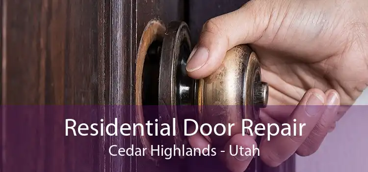 Residential Door Repair Cedar Highlands - Utah