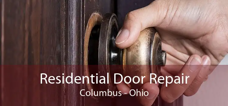 Residential Door Repair Columbus - Ohio